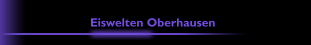 Eiswelten Oberhausen
