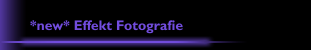 *new* Effekt Fotografie