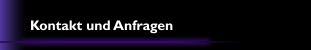 Kontakt und Anfragen